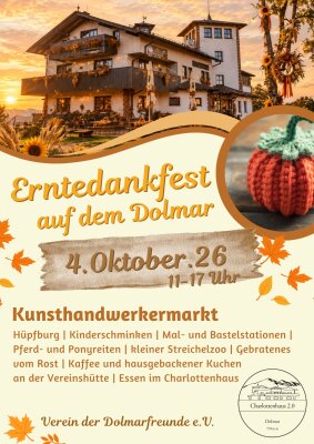 Wir veranstalten ein Erntedankfest auf dem Dolmar, mit Handwerker-&amp;Händlermarkt,Spiel-&amp;Spaß für die Kinder mit Ponyreiten, Streichelzoo und Badtelstand, Hüpfburg, Kinderschminken